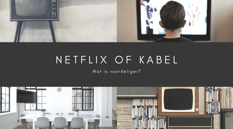 Netflix of kabel